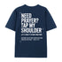 Unisex Need Prayer Tap My Shoulder Cotton T-Shirt