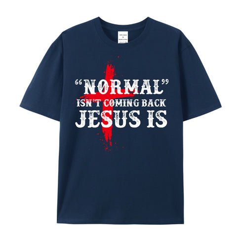 Unisex Normal Isn't Back Jesus Is Cotton T-Shirt
