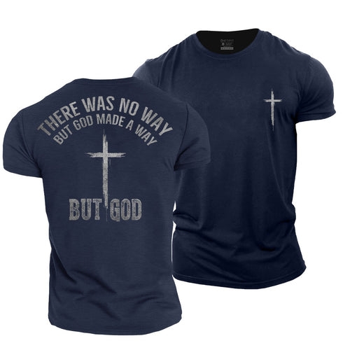 Men's There Was No Way But God Made A Way Cotton T-Shirt