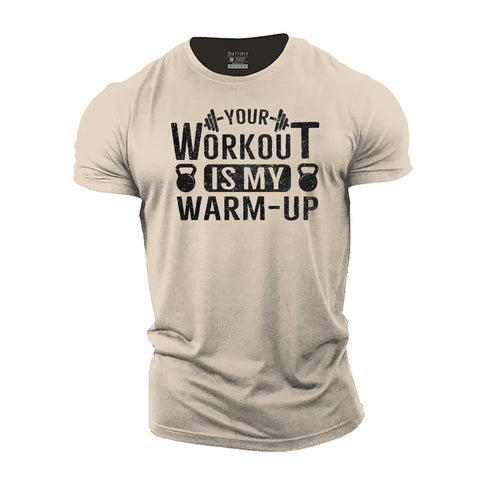 Men's Your Workout Is My Warm-Up Cotton T-Shirt