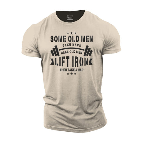 Men's Real Old Men Lift Iron Then Take A Nap Cotton T-Shirt