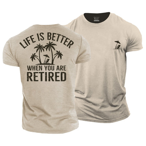 Men's Life Is Better When You Are Retired Cotton T-Shirt
