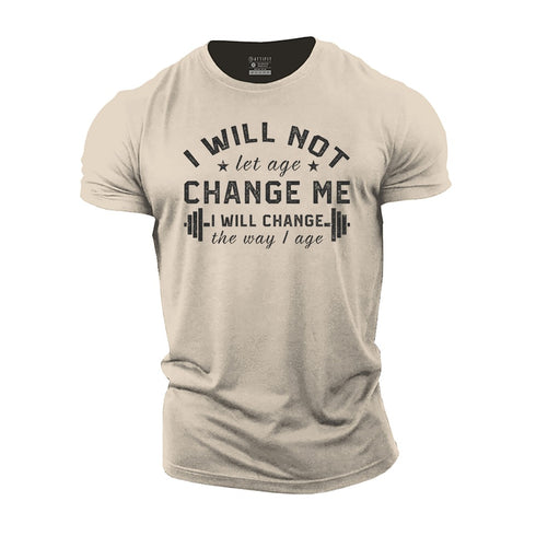 Men's I Will Not Let Age Change Me Cotton T-Shirt