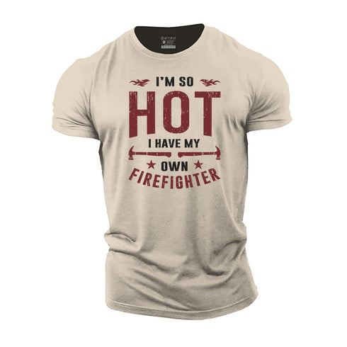 Men's I'm so Hot I Have My Own Firefighter Cotton T-Shirt