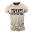 Men's I See No Good Reason To Act My Age T-shirt