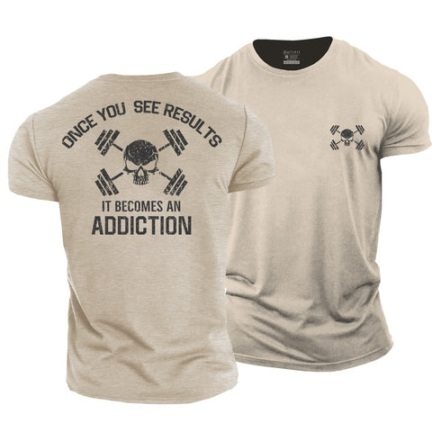 Men's Once You See Results ,It Becomes An Addiction Cotton T-Shirt
