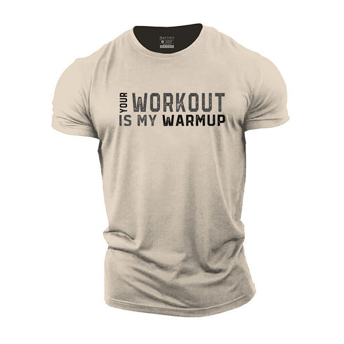 Men's Your Workout Is My Warmup Cotton T-Shirt