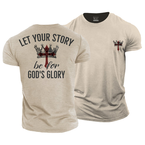 Men's Let Your Story Be for God's Glory Cotton T-Shirt
