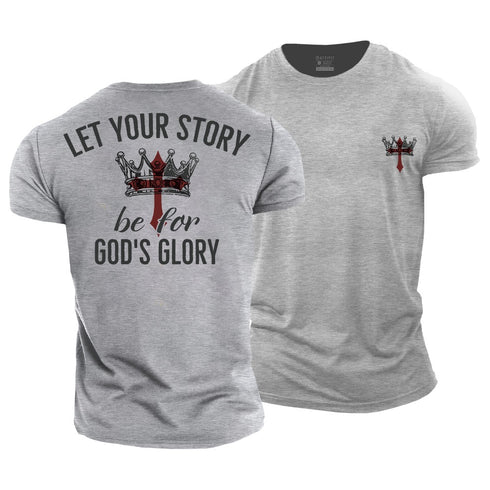 Men's Let Your Story Be for God's Glory Cotton T-Shirt