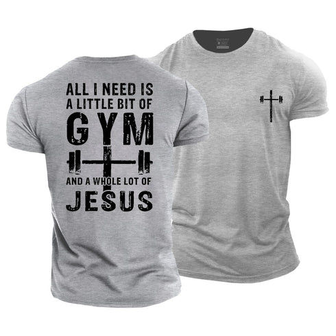 Men's All I Need Is A Little Bit of Gym and A Whole Lot of Jesus Cotton T-Shirt