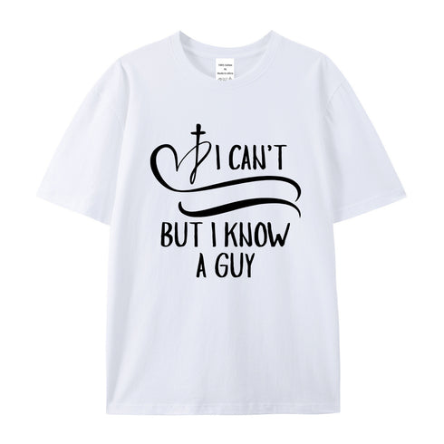 Unisex I Can't But I Know A Guy Cotton T-Shirt
