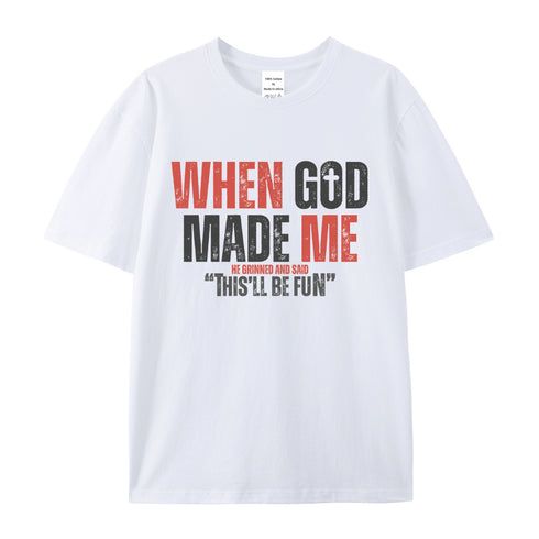 Unisex When God Made Me Cotton T-Shirt