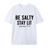 Men's Be Salty Stay Lit Cotton T-Shirt