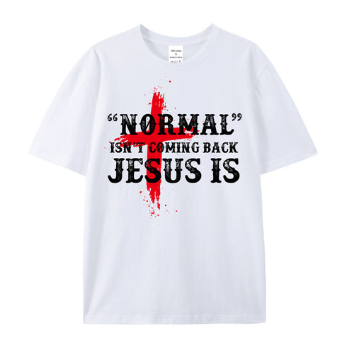 Unisex Normal Isn't Back Jesus Is Cotton T-Shirt