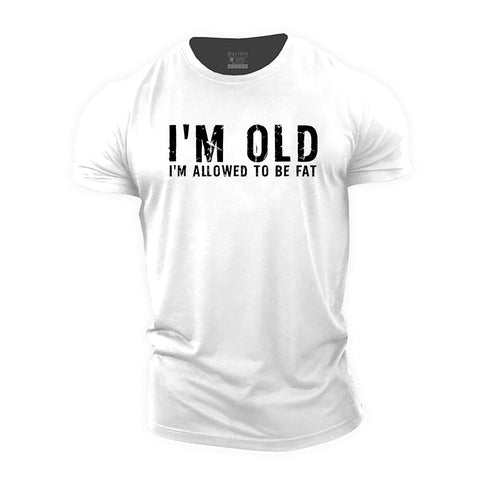 Men's I'm Old I'm Allowed to Be Fat Cotton T-Shirt
