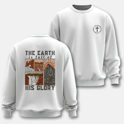 The Earth Is Full Of His Glory Sweatshirt