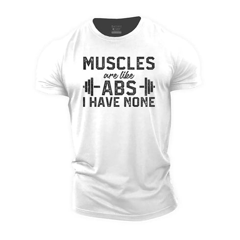 Men's Muscles Are like Abs I Have None Cotton T-Shirt