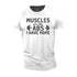 Men's Muscles Are like Abs I Have None Cotton T-Shirt
