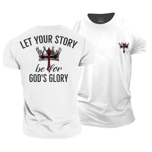 Men's Let Your Story Be for God's Glory Cotton T-Shirt
