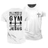 Men's All I Need Is A Little Bit of Gym and A Whole Lot of Jesus Cotton T-Shirt