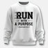 Run With Purpose Sweatshirt