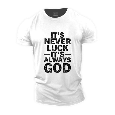 Men's It's Never Luck It's Always God Cotton T-Shirt