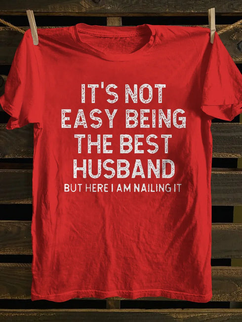 Unisex It's Not Easy Being The Best Husband T-shirt