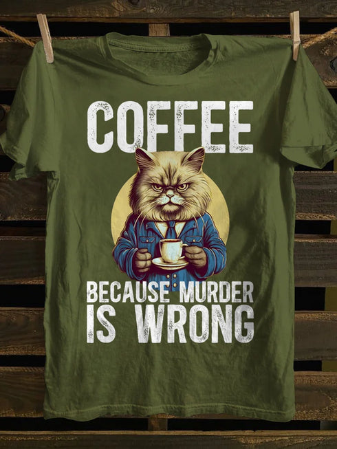 Unisex Coffee Because Murder is Wrong Funny Angry Cat T-shirt