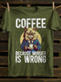 Unisex Coffee Because Murder is Wrong Funny Angry Cat T-shirt