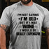 Men's I'm Not Saying I'm Old But If I Was Wine I Would Be Really Expensive Cotton T-Shirt