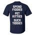 Men's Spend Fiddies Pet Kitties Suck Tiddies T-shirt