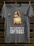 Unisex This Is NoThing For Softeggs T-shirt