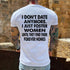 Men's I Don't Date Anymore.I Just Foster Women Until They Find Their Forever Homes T-shirt
