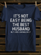 Unisex It's Not Easy Being The Best Husband T-shirt