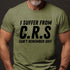 Men's I Suffer From C.R.S Can't Remember Shit T-Shirt