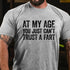 Men's At My Age You Just Can't Trust A Fart Men's T-shirt