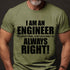 Men's I Am An Engineer To Save Time, Just Assume I'm Always Right T-Shirt