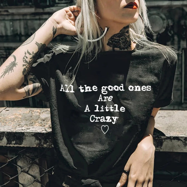 Women's All The Good Ones Are A Little Crazy T-shirt