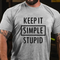 Men's Keep It Simple Stupid T-Shirt