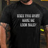 Men's Does This Shirt Make Me Look Bald Funny Gift Men's T-shirt