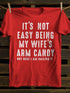 Unisex It's Not Easy Being My Wife's Candy T-shirt