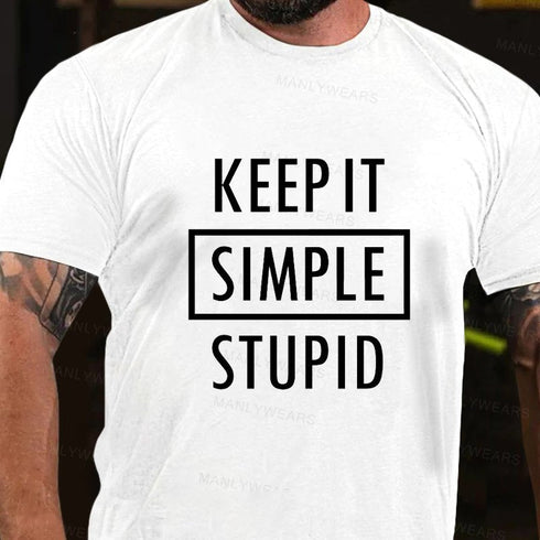 Men's Keep It Simple Stupid T-Shirt