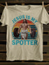 Unisex Juses Is My Spotter T-shirt