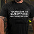 Men's Your Secret's Safe With Me There's A Good Chance I Wasn't Listening Cotton T-Shirt