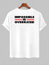 Men's Impossible Is Overrated Wording Printed T-shirt