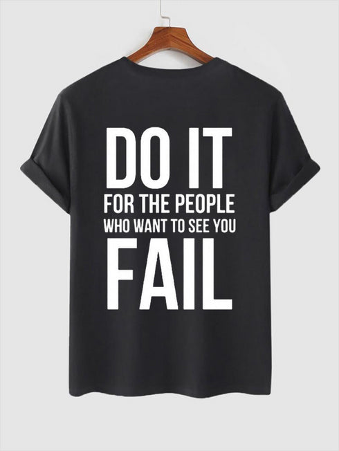 Men's Do It For The People Who Want To See You Fail Wording Printed T-shirt