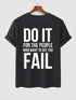 Men's Do It For The People Who Want To See You Fail Wording Printed T-shirt