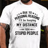 Men's Due To Personal Reasons I'll Be Keeping My Distance From Stupid People Cotton T-Shirt